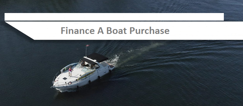 How Do You Finance A Boat Purchase?